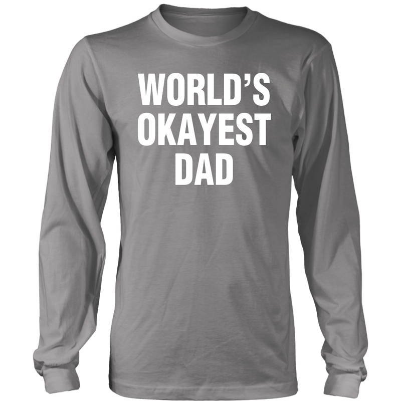 World's Okayest Dad Long Sleeve Shirt - everbabies