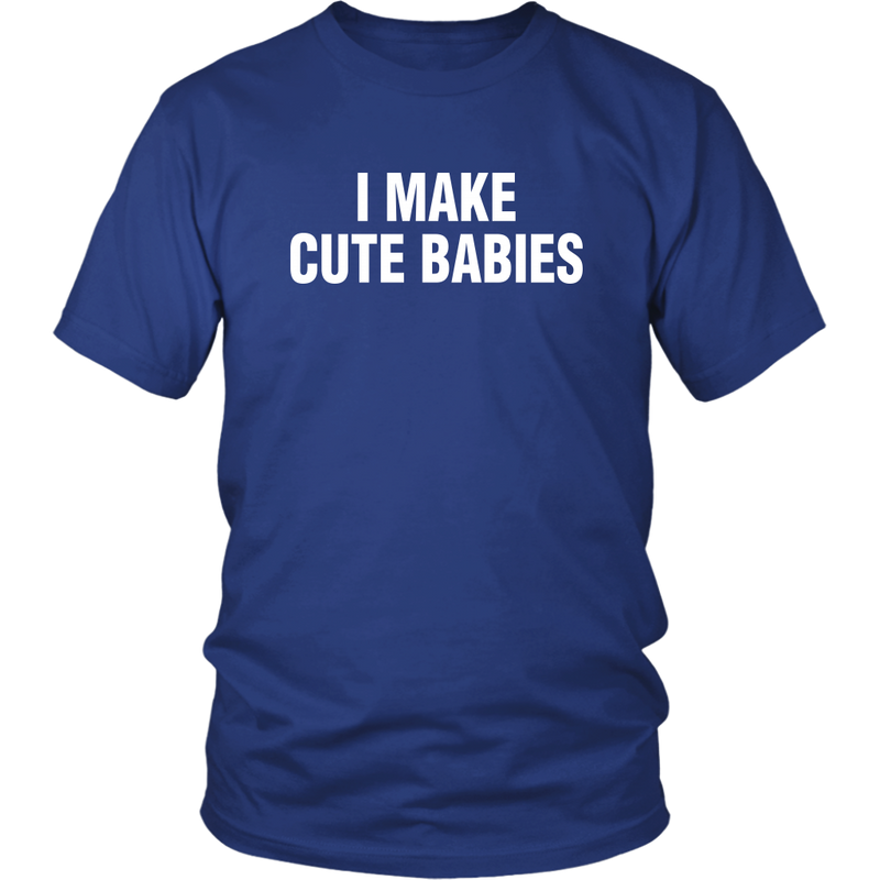I Make Cute Babies Mens Dad T Shirt - everbabies