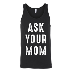 Ask your Mom Dad Tank Top - everbabies