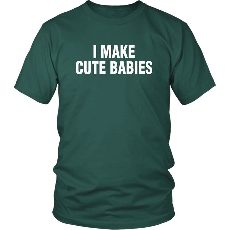 I Make Cute Babies Mens Dad T Shirt - everbabies