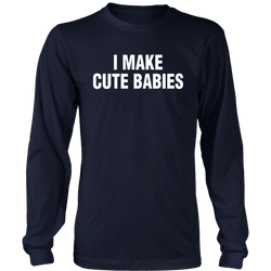 I Make Cute Babies Mens Dad Long Sleeve Shirt - everbabies