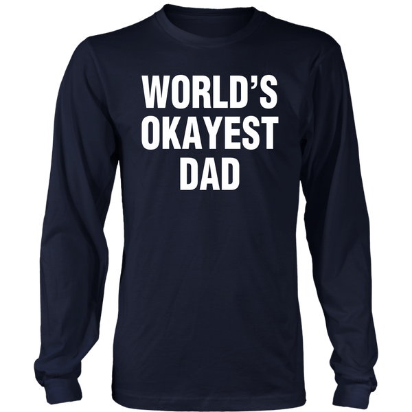 World's Okayest Dad Long Sleeve Shirt - everbabies