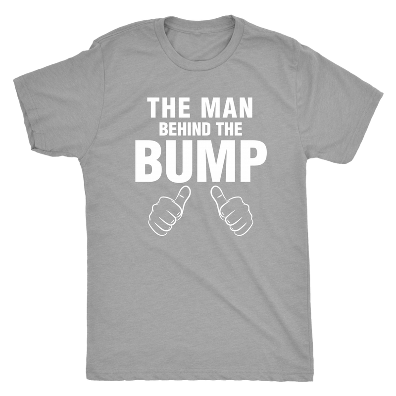 Man Behind The Bump Dad Shirt - everbabies
