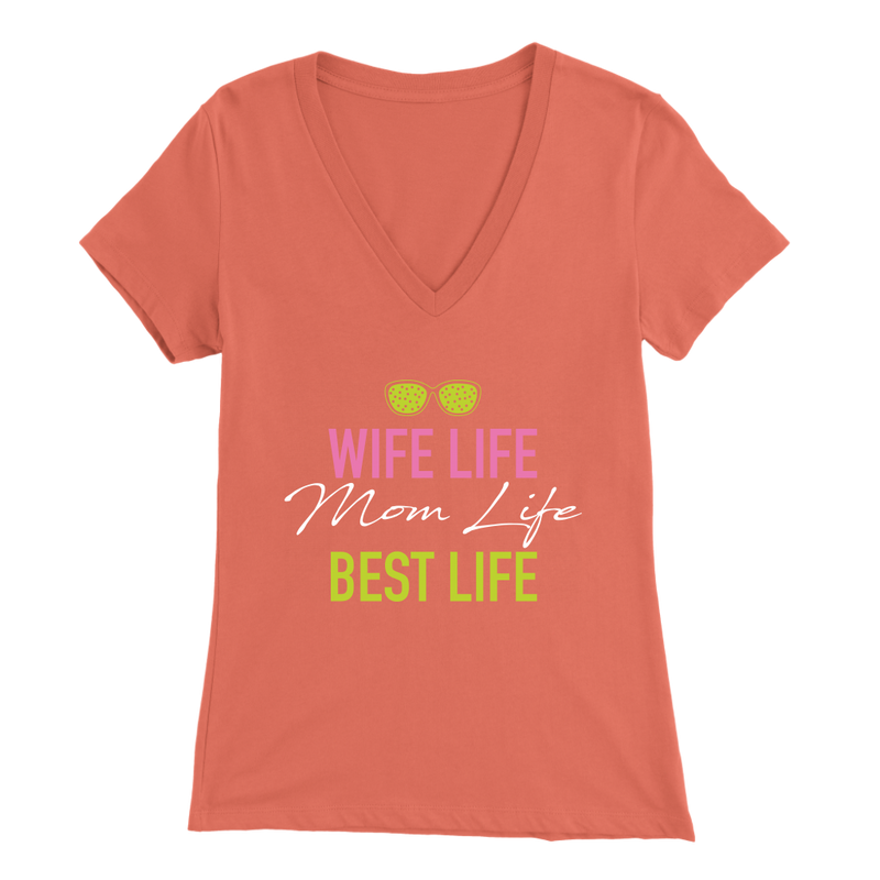 Wife Life Mom Life Best Life V Neck T Shirt