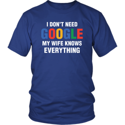 I Don't Need Google My Wife Knows Everything T Shirt - everbabies