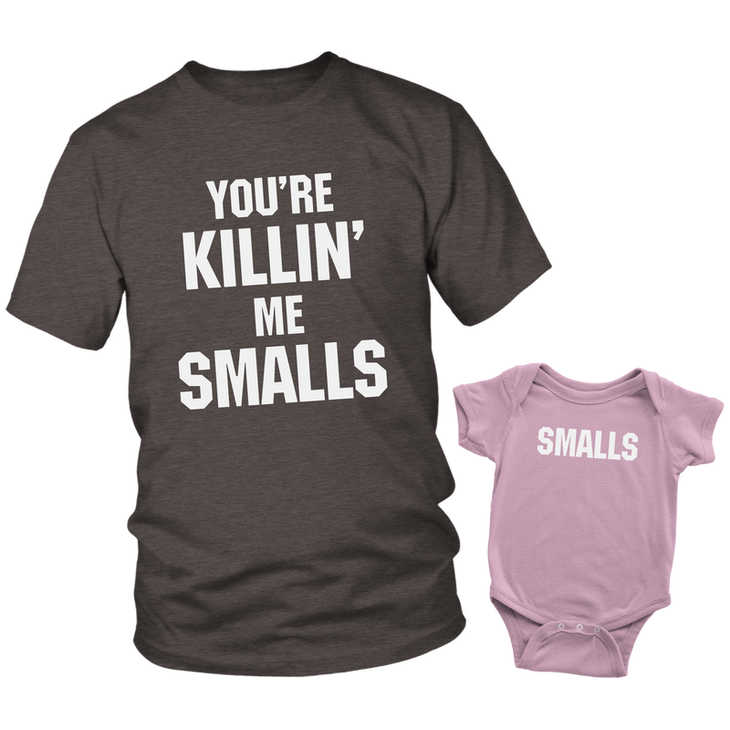 Daddy and Me You're Killing Me Smalls Shirt and Baby Onesie Set