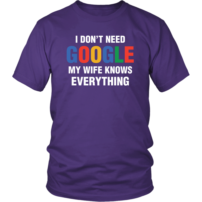 I Don't Need Google My Wife Knows Everything T Shirt - everbabies